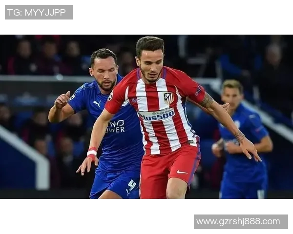 莱斯特城与马竞对决数据分析及比赛前瞻详解